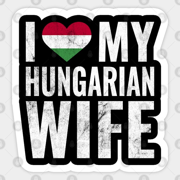 I Love My Hungarian Wife I Heart My Wife Married Couple Sticker by BramCrye